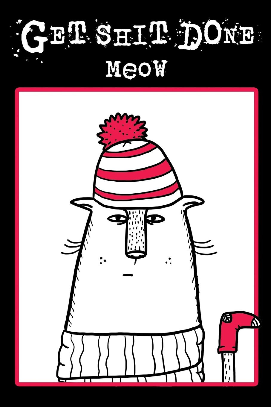 Journal Notebook For Cat Lovers Get Shit Done Meow: 110 Page Plain Blank Journal For Drawing, Writing, Doodling In Portable 6 x 9 Size (My Favorite Plain Journal, Band 87) Self-help