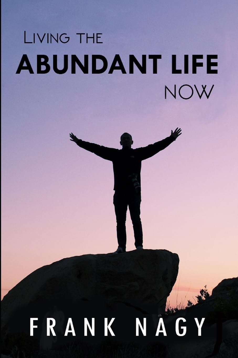 Living the Abundant Life Now Religion & Esotericism
