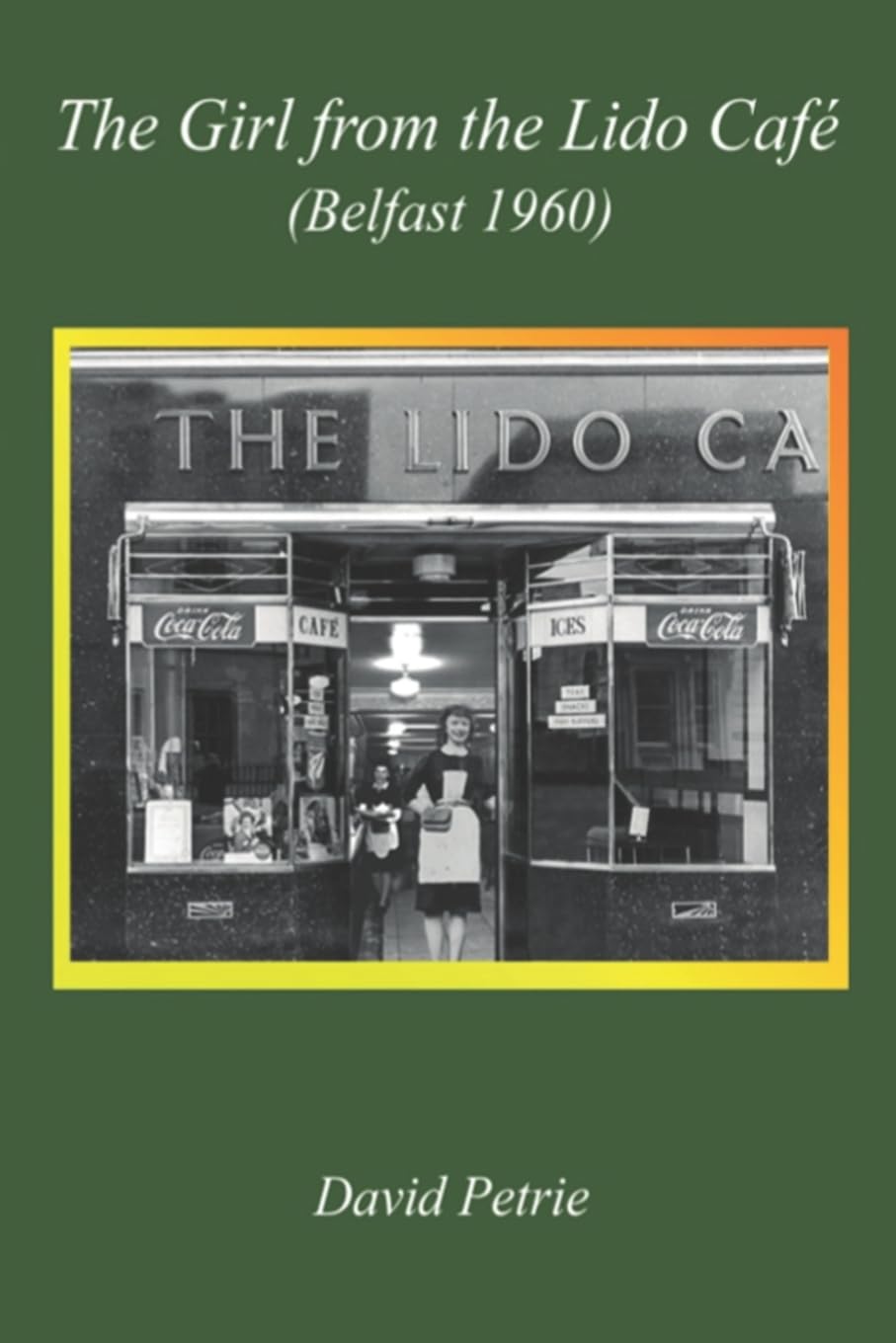 The Girl From The Lido Cafe (Belfast 1960) Memories