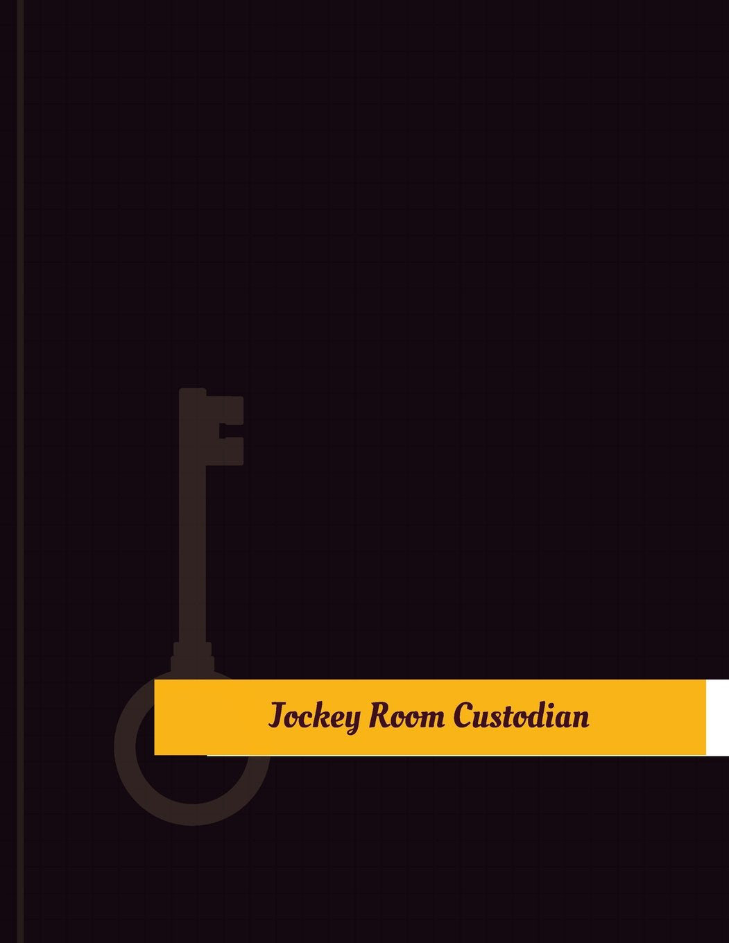 Jockey-Room Custodian Work Log: Work Journal, Work Diary, Log - 131 pages, 8.5 x 11 inches (Key Work Logs/Work Log) Leisure & Fun