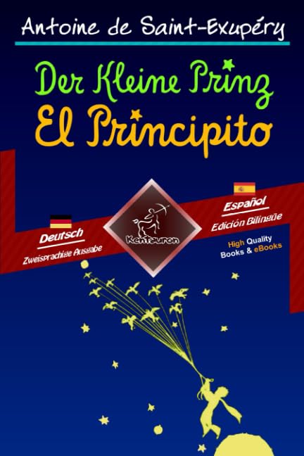 Der Kleine Prinz - El Principito: Zweisprachiger paralleler Text - Textos bilingües en paralelo: Deutsch - Spanisch / Alemán - Español Foreign Languages ​​& Dictionaries