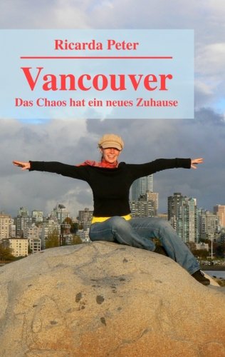 Vancouver - Das Chaos hat ein neues Zuhause (Kanada, Band 1) Leisure, Home & Garden