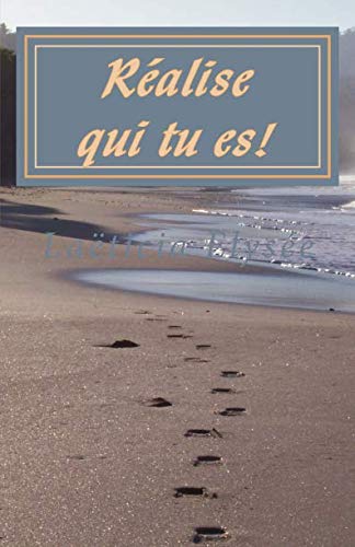 Réalise Qui Tu Es!: Se trouver pour quitter l'ordinaire et embrasser l'extraordinaire. Religion & Esotericism