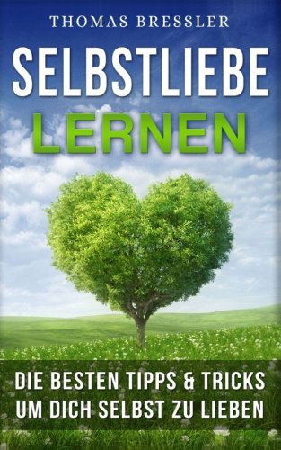 Selbstliebe lernen: Die besten Tipps & Tricks um dich selbst zu lieben Psychology