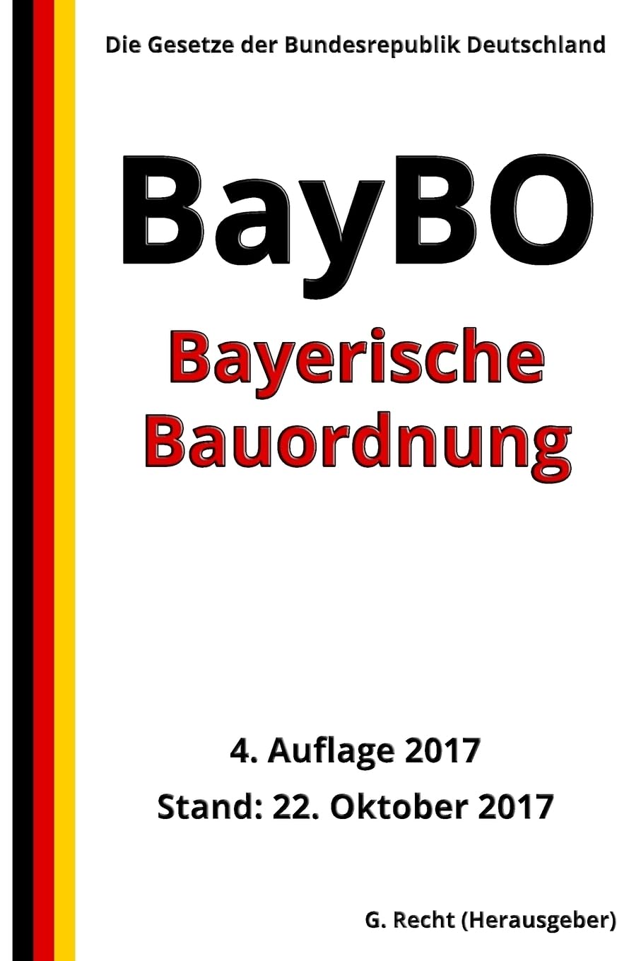 Bayerische Bauordnung (BayBO), 4. Auflage 2017 Law