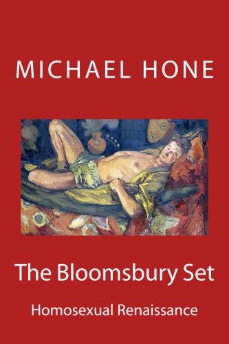 The Bloomsbury Set: Homosexual Renaissance Politics & History