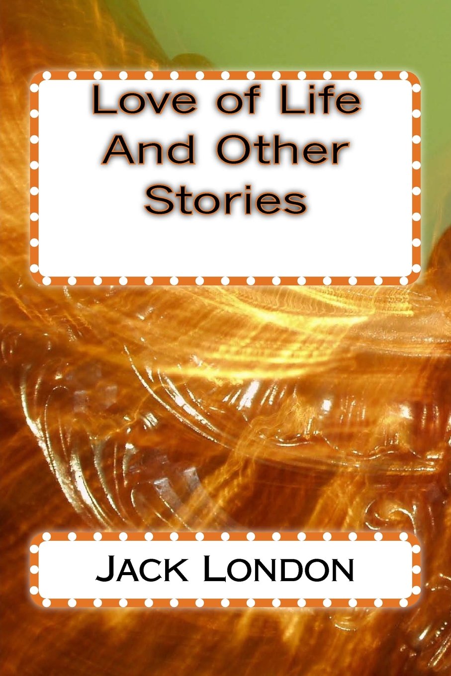 Love of Life And Other Stories book