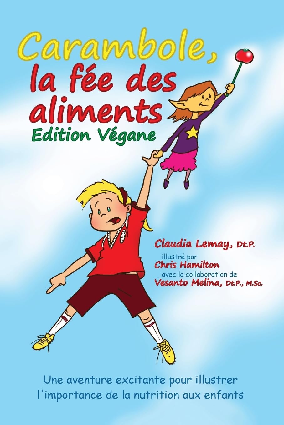 Carambole, la Fée des aliments -Edition Végane: Edition Végane Health, Nutrition & Fitness
