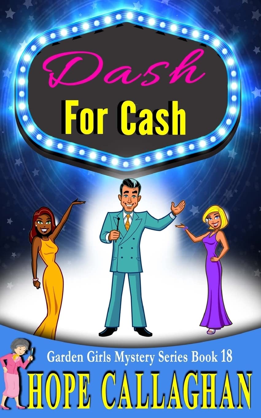 Dash For Cash: A Garden Girls Cozy Mystery (Garden Girls Cozy Mystery Series, Band 18) Detective & CSI