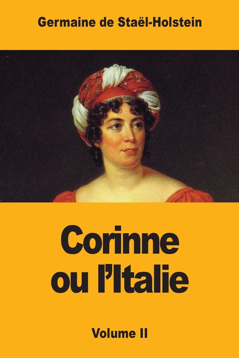Corinne ou l'Italie: Volume II Classics