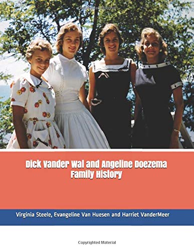 Dick Vander Wal and Angeline Doezema Family History book