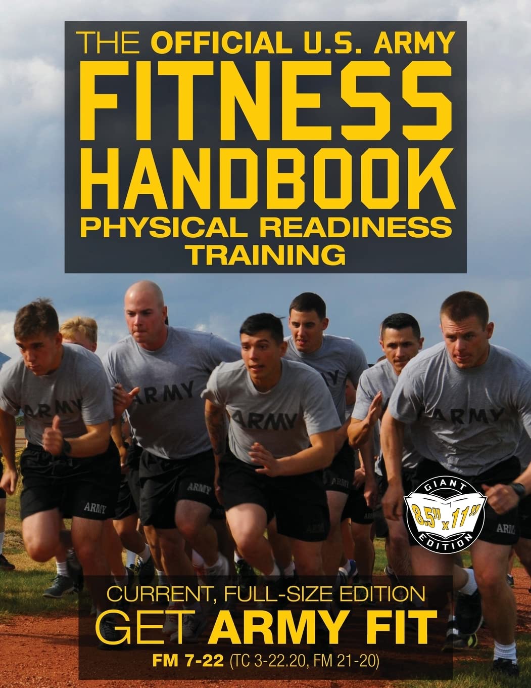 The Official US Army Fitness Handbook: Physical Readiness Training - Current, Full-Size Edition: Get Army Fit - 400+ Pages, Giant 8.5" x 11" Format: ... 3-22.20, FM 21-20) (Carlile Military Library) Health, Nutrition & Fitness