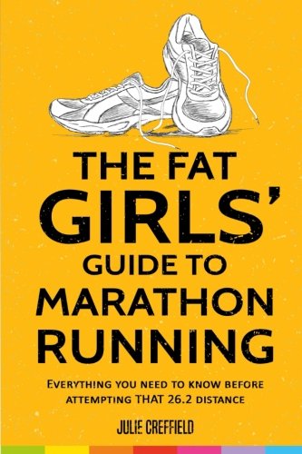 The Fat Girls' Guide to Marathon Running book