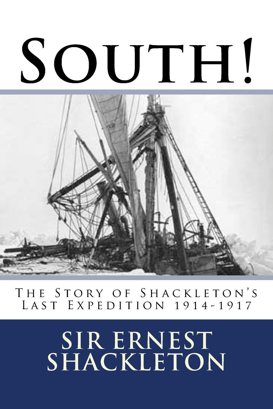 South!: The Story of Shackleton's Last Expedition 1914-1917 Politics & Society