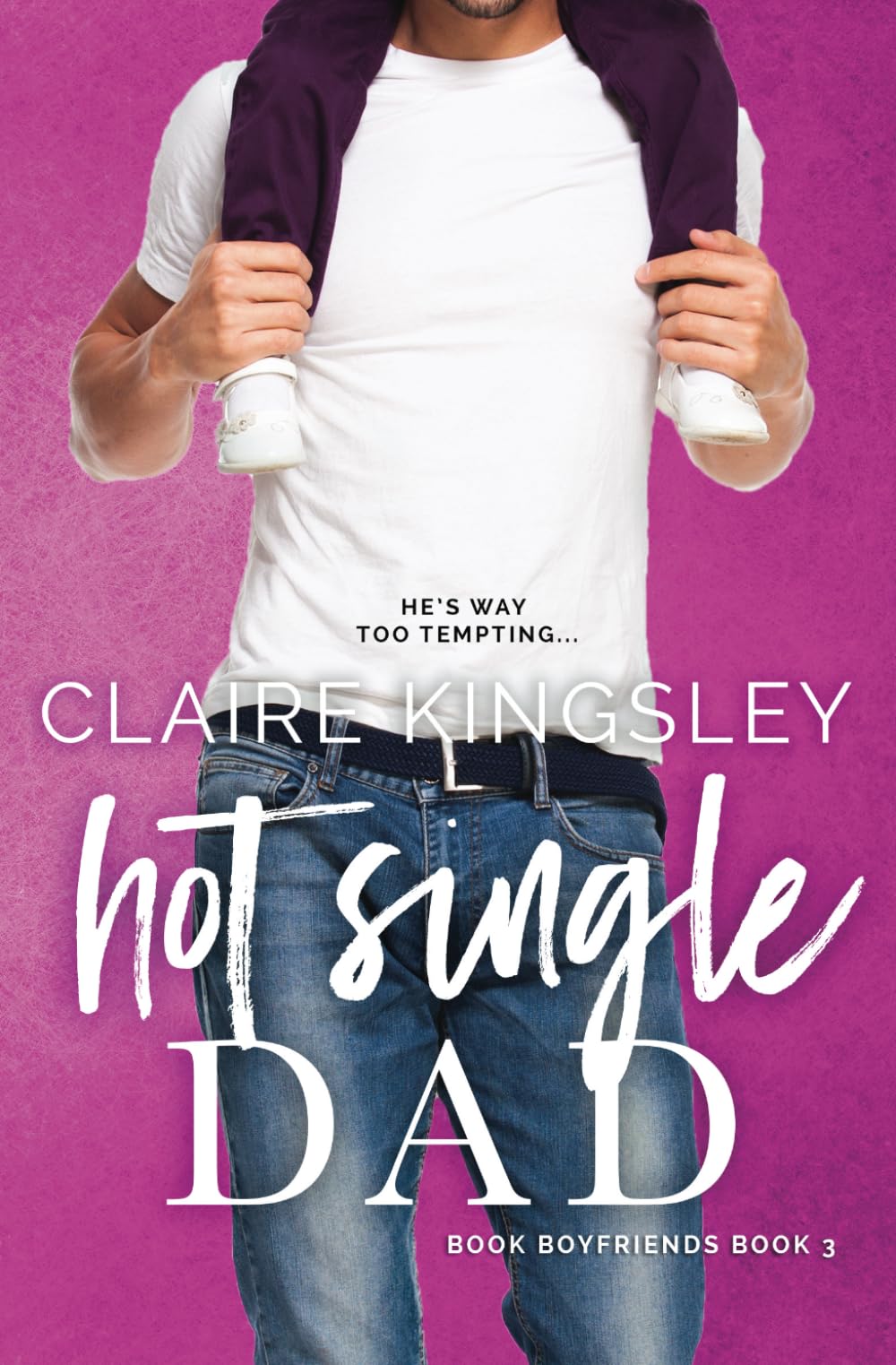 Hot Single Dad (Book Boyfriends, Band 3) Contemporary Romance