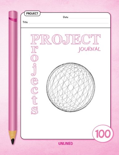 Project Journal - Unlined - 100 Projects: (Pink) 8.5x11 inches - 100 Blank templates to plan your projects Film, Art & Culture