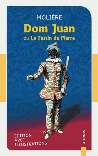 Dom Juan: ou Le Festin de Pierre: Molière: Édition avec illustrations Drama