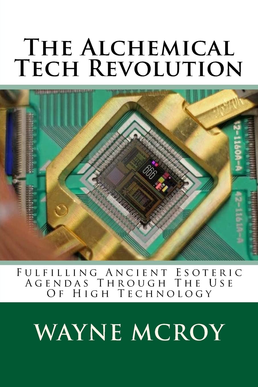 The Alchemical Tech Revolution: Fulfilling Ancient Esoteric Agendas Through The Use Of High Technology Social Sciences