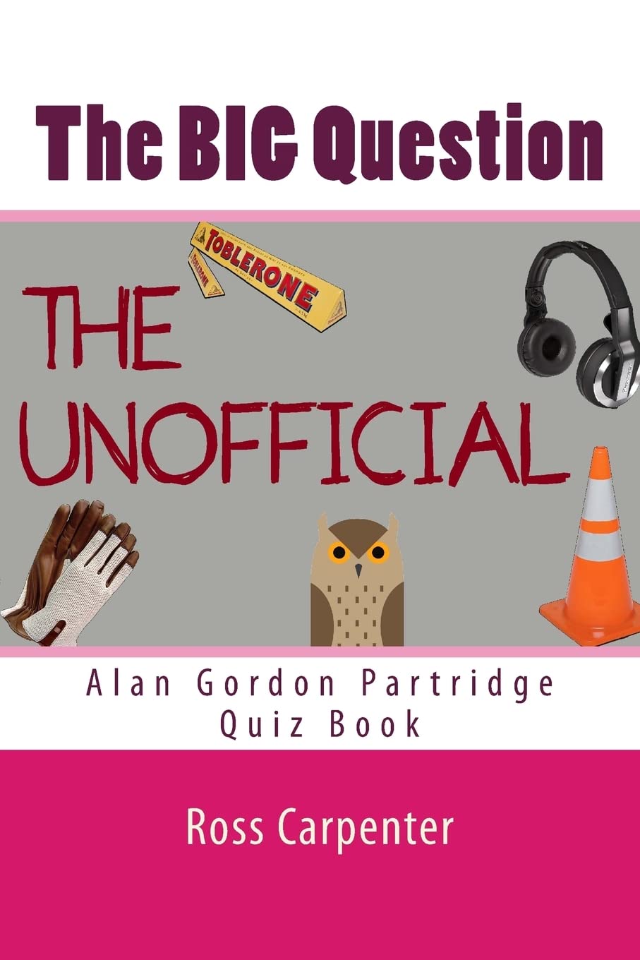 The BIG Question - Alan Partridge Quiz Book: Volume 1 (The BIG Question - Alan Gordon Partridge Quiz Book, Band 1) Leisure & Fun