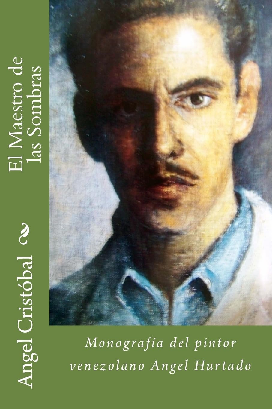 El Maestro de las Sombras: Monografia del pintor venezolano Angel Hurtado (Archivos Boulton, Band 10) Film, Art & Culture