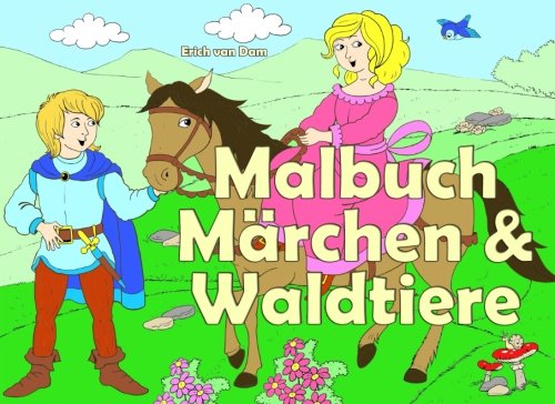 Malbuch Märchen & Waldtiere: Ein Malbuch für Kinder ab dem Alter von 4 - 8 Jahren Learning & Reference
