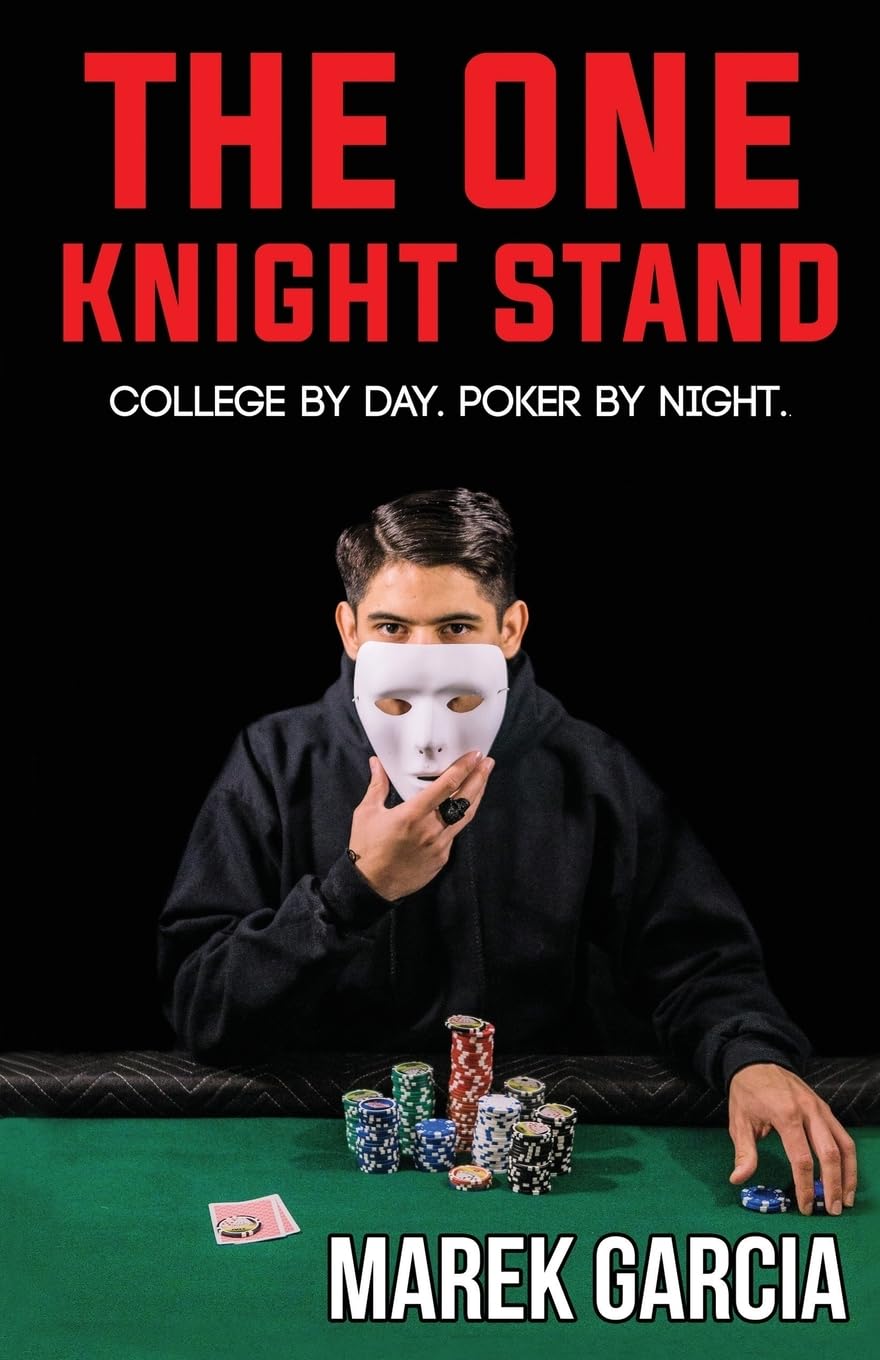 The One Knight Stand: College Student by Day, Poker Professional by Night book