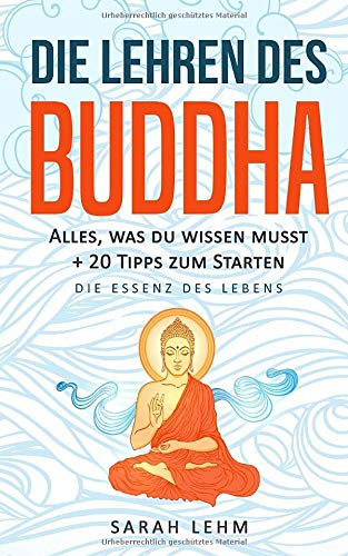 Die Lehren des Buddha: Alles, was du wissen musst + 20 Tipps zum Starten - Die Essenz des Lebens Lifestyle