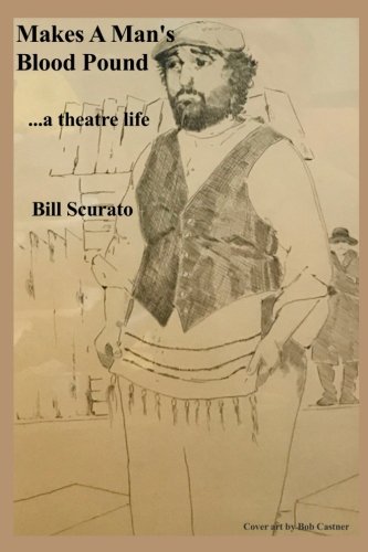 Makes a Man's Blood Pound: ...a theatre life Art & Literature