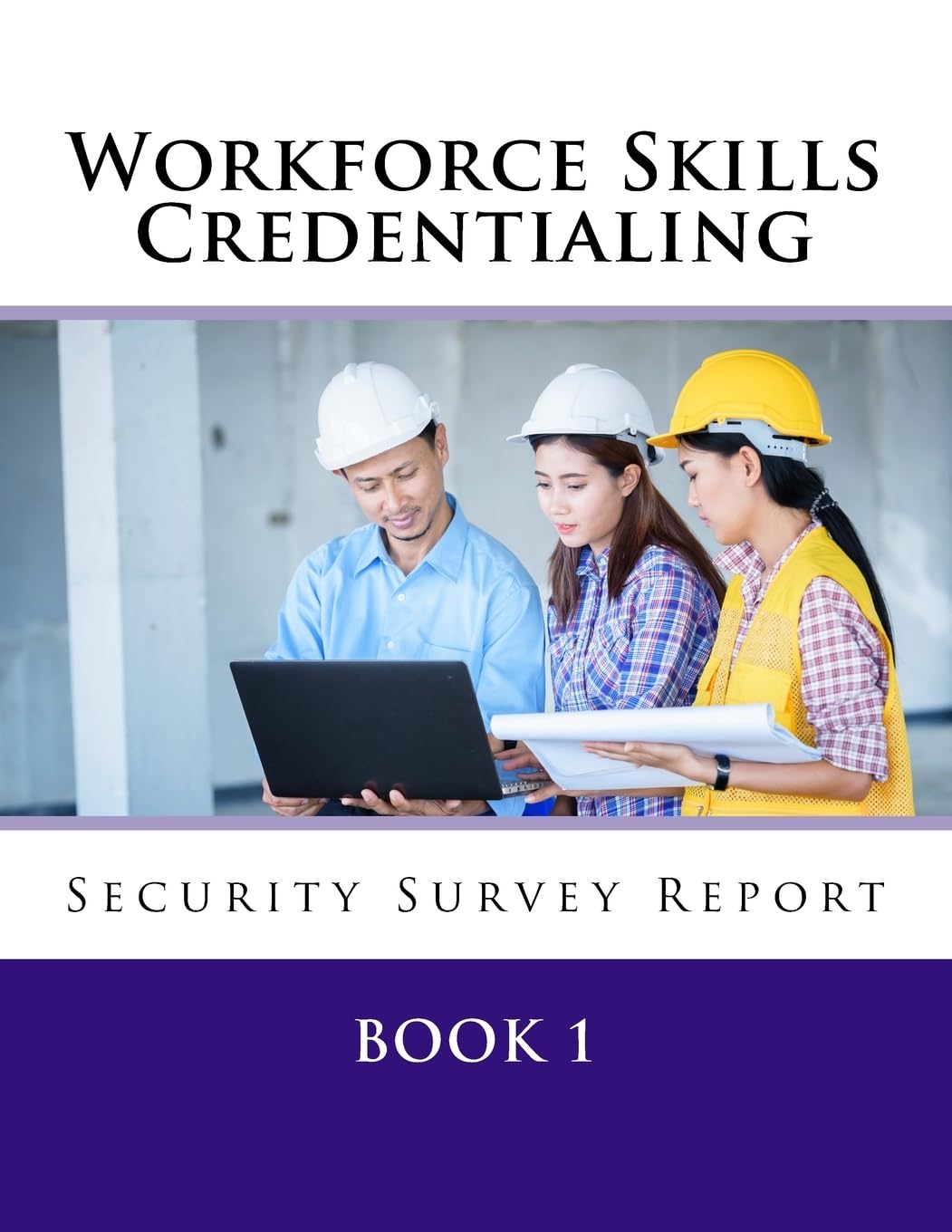 Workforce Skills Credentialing Security Survey Report Books