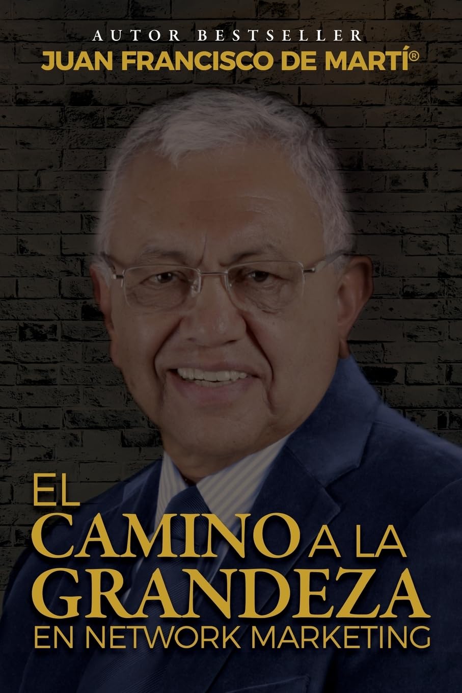 El Camino a la Grandeza en Network Marketing: Reglas para tener impacto y significado en Network Marketing Business, Finance & Career
