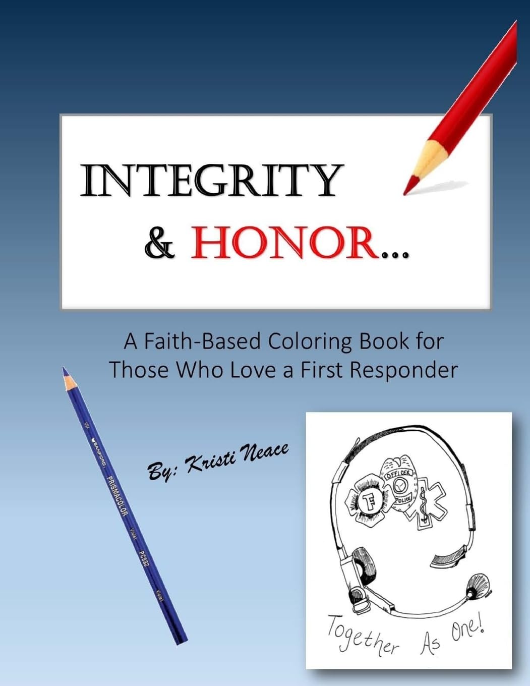Integrity & Honor: A Faith-Based Coloring Book for Those Who Love a First Responder Film, Art & Culture