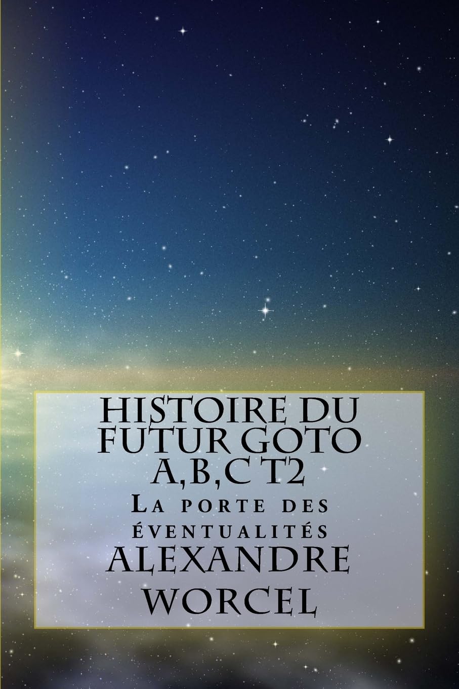 Histoire du futur GOTO A,B,C: Tome 2: la porte des éventualités book