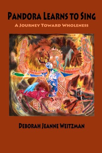 Pandora Learns to Sing: A Journey Towards Wholeness book