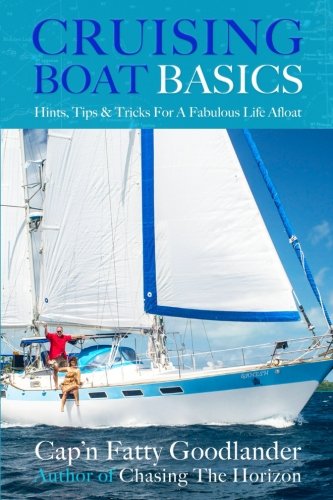 Cruising Boat Basics: Hints, Tips, and Tricks for a Fabulous Life Afloat Leisure & Fun