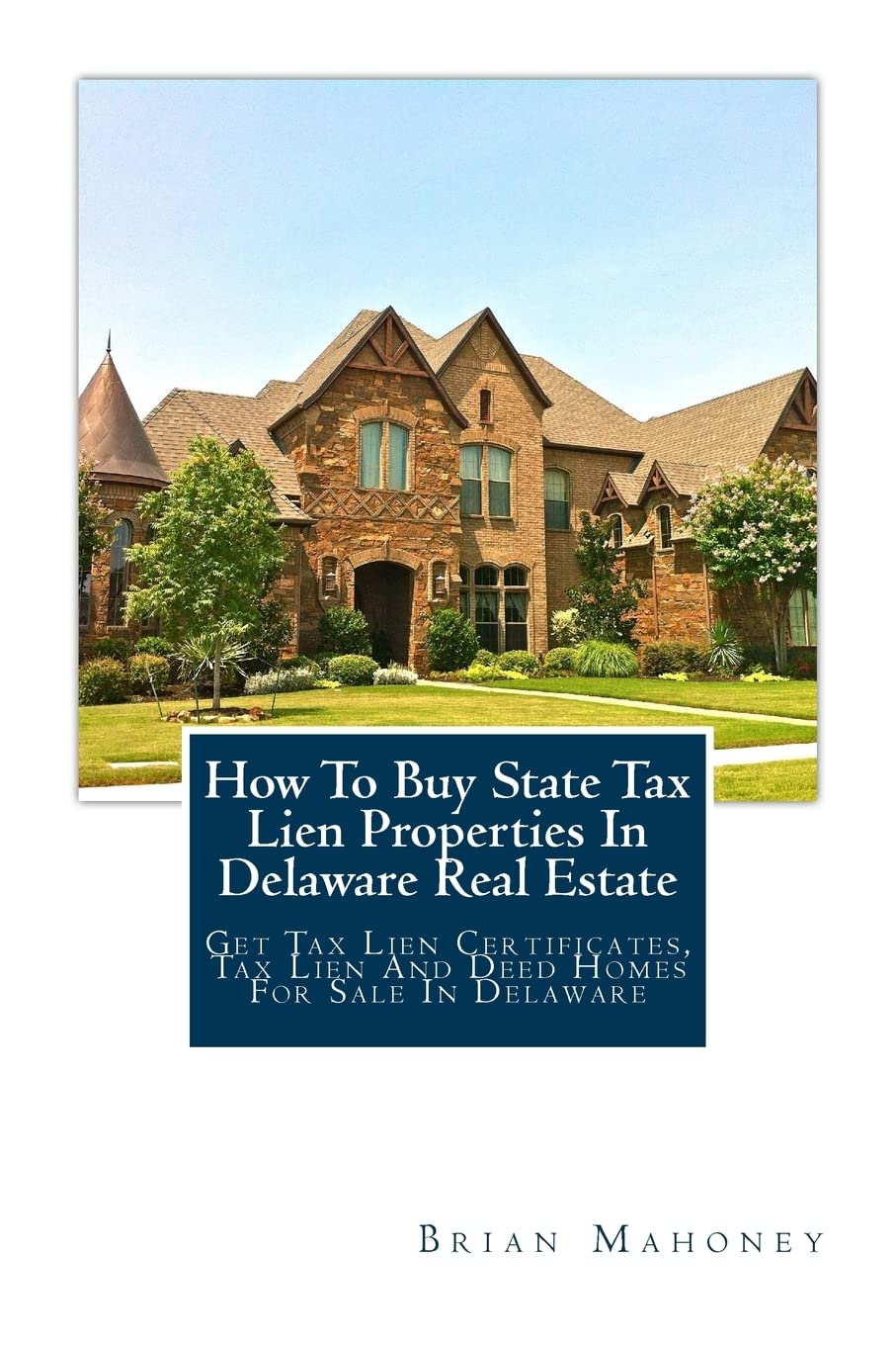 How To Buy State Tax Lien Properties In Delaware Real Estate: Get Tax Lien Certificates, Tax Lien And Deed Homes For Sale In Delaware Business & Technology