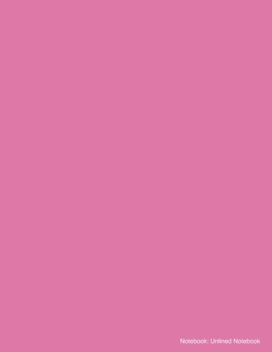 Notebook: Unlined Notebook: Large (8.5 x 11 inches) - 100 Pages - Pink Cover, Unruled notebook 8.5 x 11, unruled notebook, composition notebook (Notebooks and Journals: Unruled Notebooks, Band 1) Books