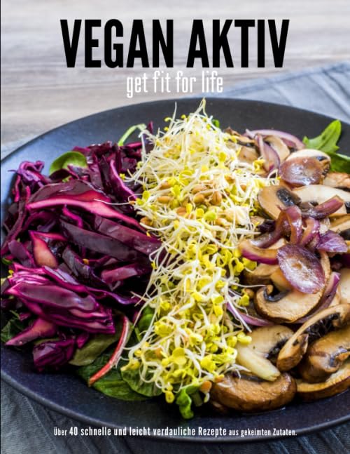 Vegan Aktiv: get fit for life Health, Nutrition & Fitness