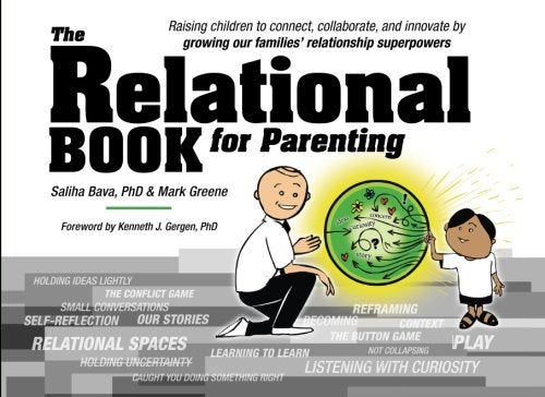 The Relational Book for Parenting: Raising Children to Connect, Collaborate, and Innovate by Growing our Families' Relationship Superpowers. Parents & Children