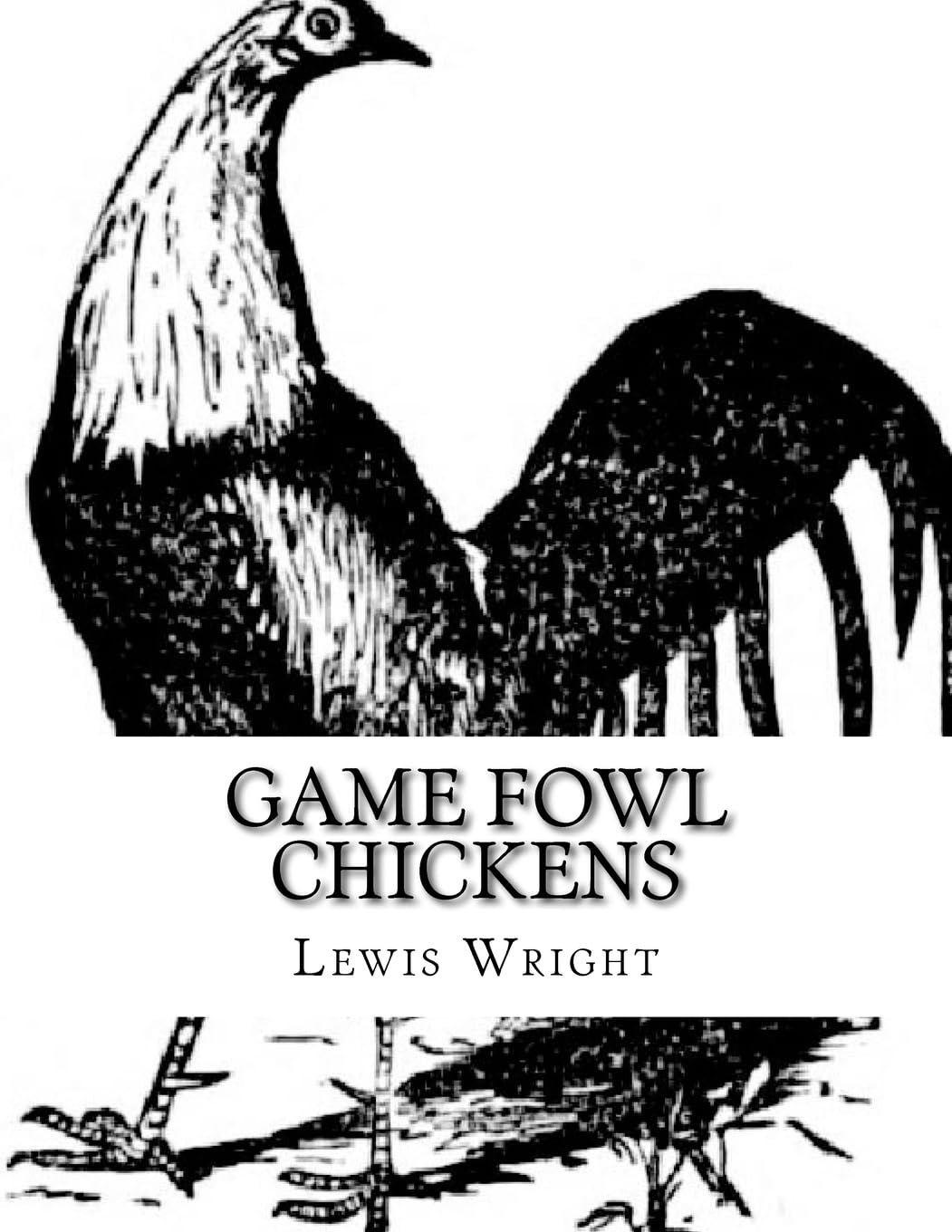 Game Fowl Chickens: From The Book of Poultry Pets