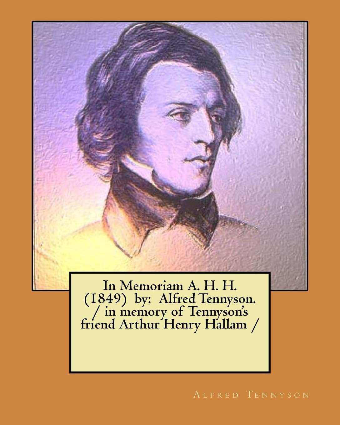 In Memoriam A. H. H. (1849) by: Alfred Tennyson. / in memory of Tennyson's friend Arthur Henry Hallam / Contemporary literature Books
