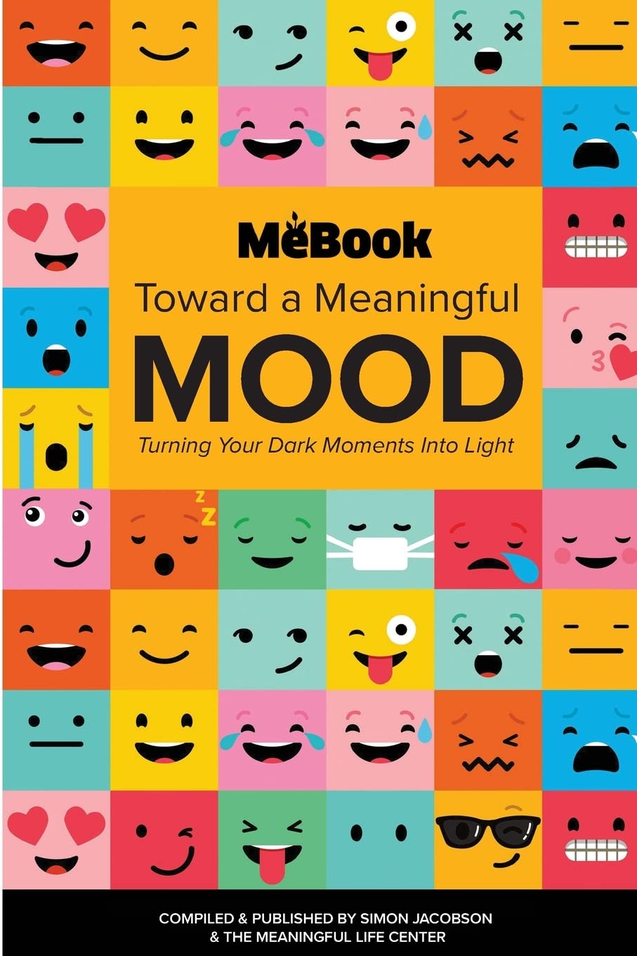 Toward a Meaningful Mood: Turning Your Dark Moments into Light (MeBook, Band 1) Self-help
