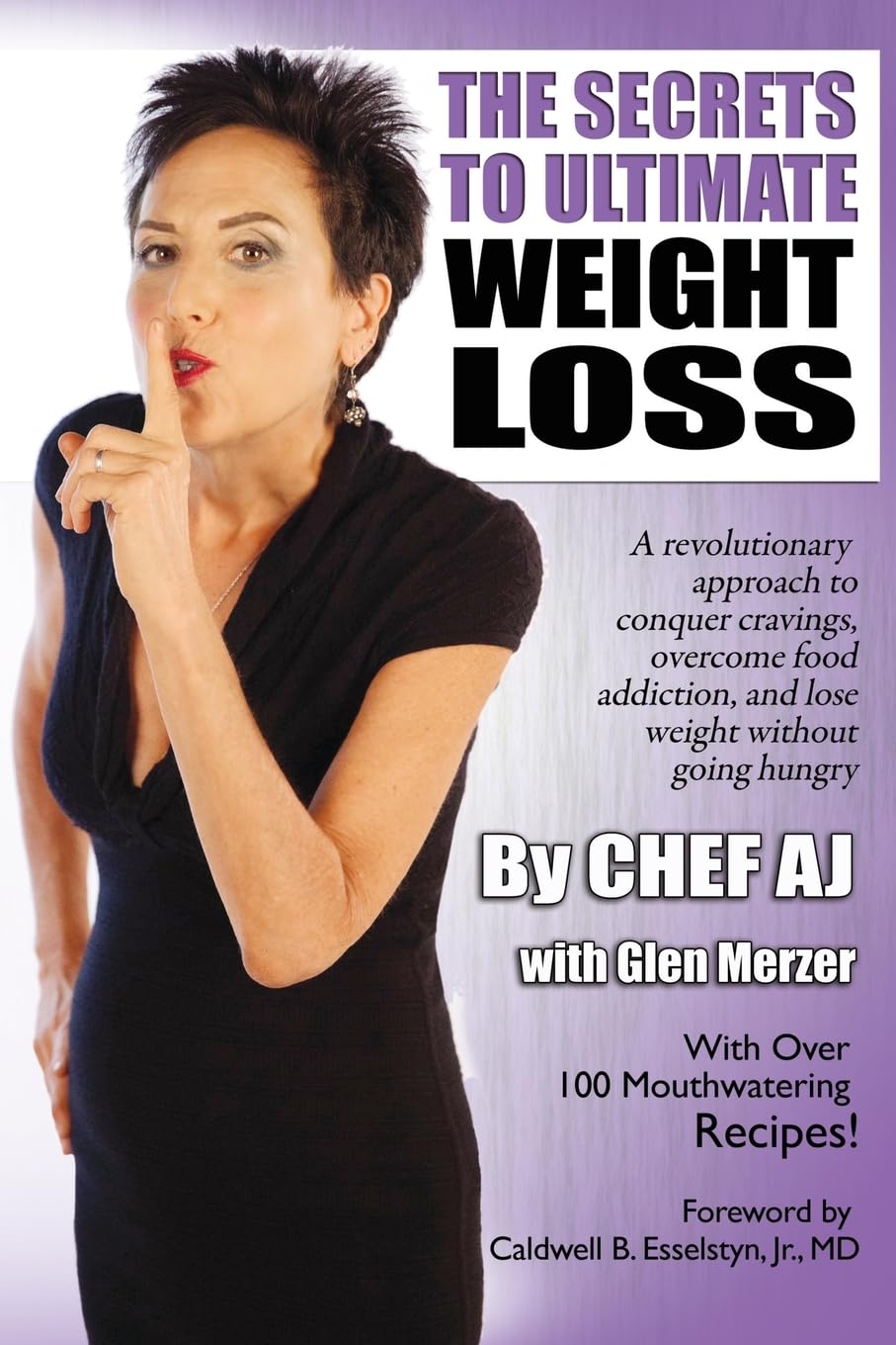The Secrets to Ultimate Weight Loss: A revolutionary approach to conquer cravings, overcome food addiction, and lose weight without going hungry Health, Nutrition & Fitness