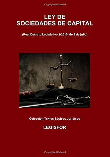 Ley de Sociedades de Capital (Real Decreto Legislativo 1/2010): 2.ª edición (2017). Colección Textos Básicos Jurídicos Law