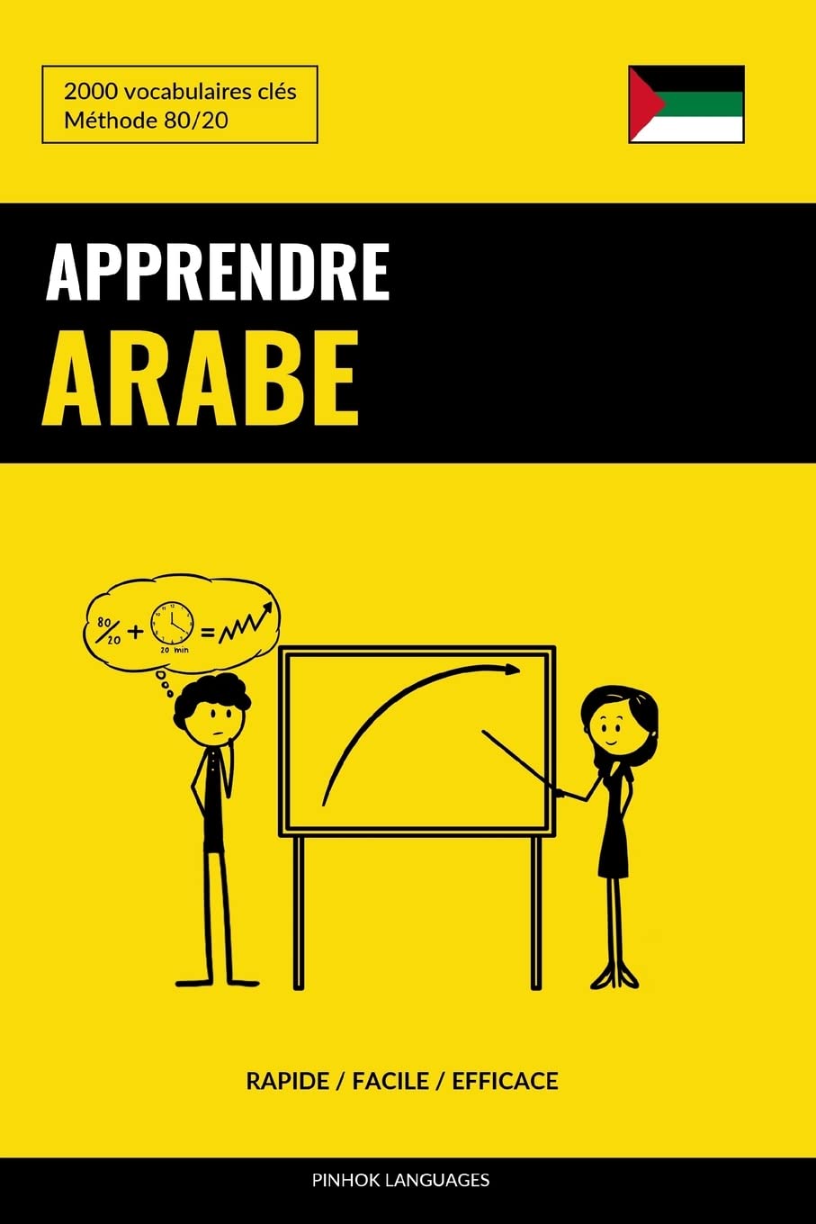 Apprendre l'arabe - Rapide / Facile / Efficace: 2000 vocabulaires clés Foreign Languages ​​& Dictionaries