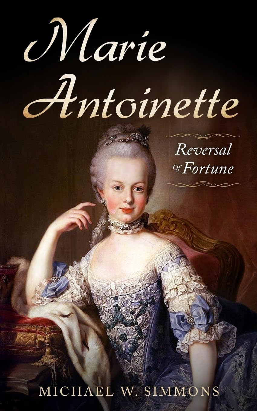 Marie Antoinette: Reversal Of Fortune Politics & History