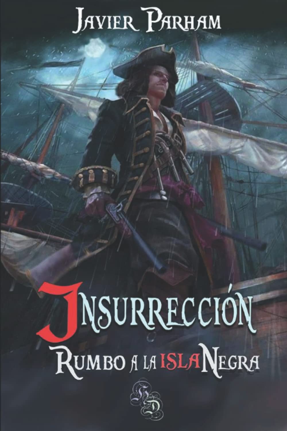 Insurrección ... Rumbo a La Isla Negra Historical Fiction