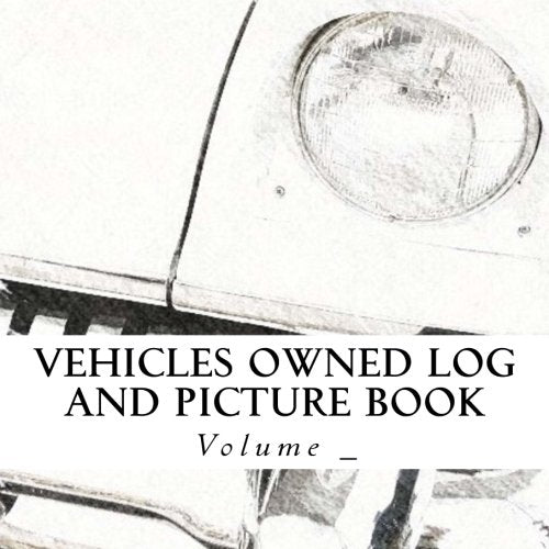 Vehicles Owned Log and Picture Book: White Car Cover (S M Car Journals) Business & Technology