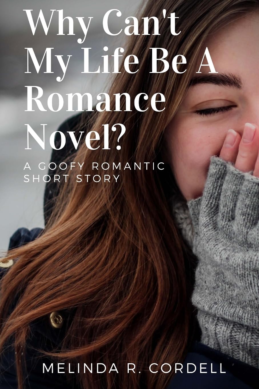 Why Can't My Life Be a Romance Novel? Books