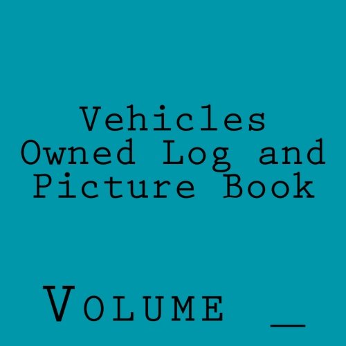 Vehicles Owned Log and Picture Book: Teal Cover (S M Car Journals) Business & Technology