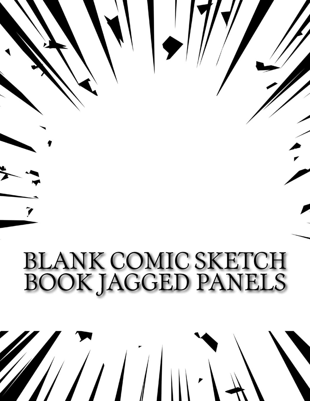 Blank Comic Sketch Book Jagged Panels: Blank Comic, Doodle Book for Boys, Girls, Sketch your imagination Manga